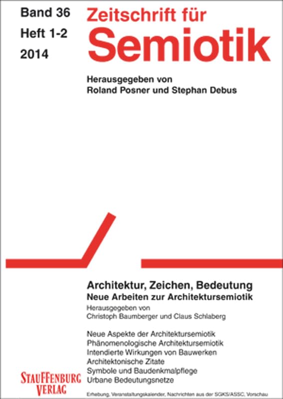 Zeitschrift für Semiotik / Architektur, Zeichen, Bedeutung. Neue Arbeiten zur Architketursemiotik: Herausgegeben von Christoph Baumberger und Claus Schlaberg Reference Books