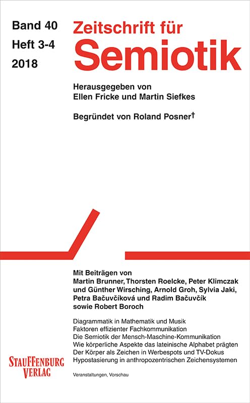 Zeitschrift für Semiotik / Mit Beiträgen von Martin Brunner, Thorsten Roelcke, Peter Klimczak und Günther Wirsching, Arnold Groh, Sylvia Jaki, Petra Bačuvčíková und Radim Bačuvčík sowie Robert Boroch Reference Books