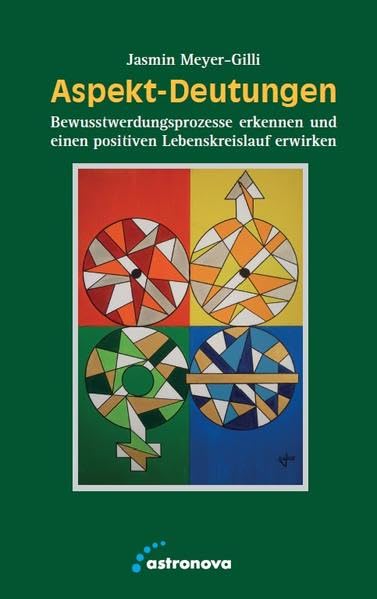 Aspekt-Deutungen: Bewusstwerdungsprozesse erkennen und einen positiven Lebenskreislauf erwirken Religion & Esotericism