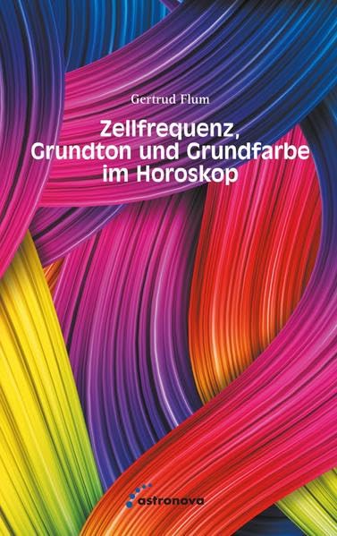Zellfrequenz, Grundton und Grundfarbe im Horoskop Religion & Esotericism