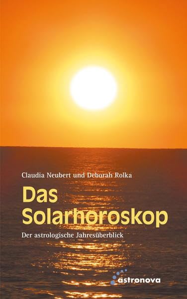 Das Solarhoroskop: Der astrologische Jahresüberblick Religion & Esotericism