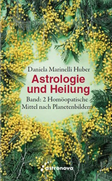 Astrologie und Heilung: Band 2: Homöopathische Mittel nach Planetenbildern Health, Nutrition & Fitness