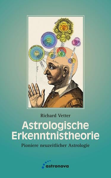 Astrologische Erkenntnistheorie: Pioniere neuzeitlicher Astrologie Religion & Esotericism