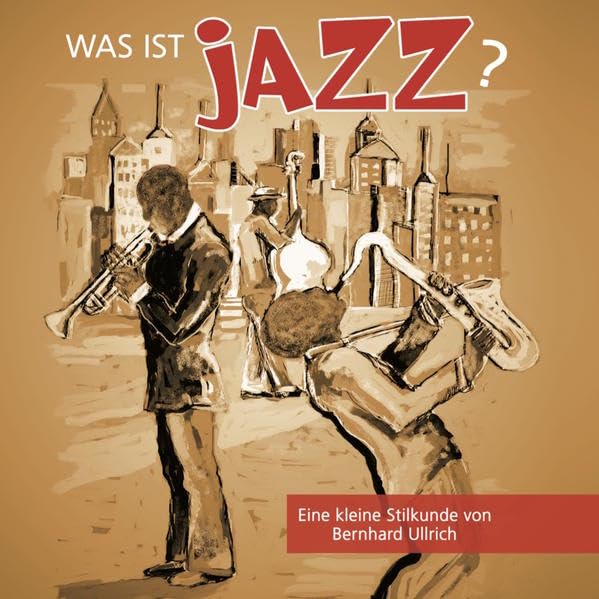 Was ist Jazz?: Eine kleine Stilkunde von Bernhard Ullrich Arts & Music