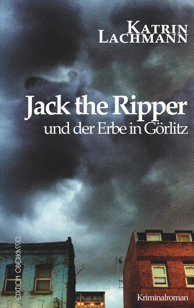 Jack the Ripper und der Erbe in Görlitz Contemporary literature