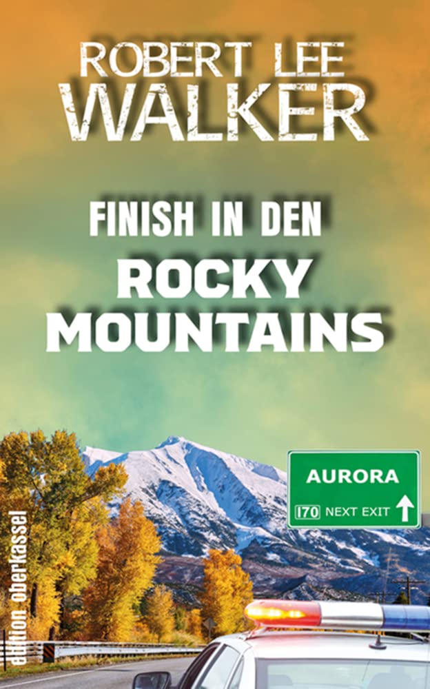 Finish in den Rocky Mountains: Die vier Cops vom APD Buch 2: Die vier vom APD Buch 2 (Die vier Cops vom APD: Captain David Hodges und sein Team) Contemporary literature