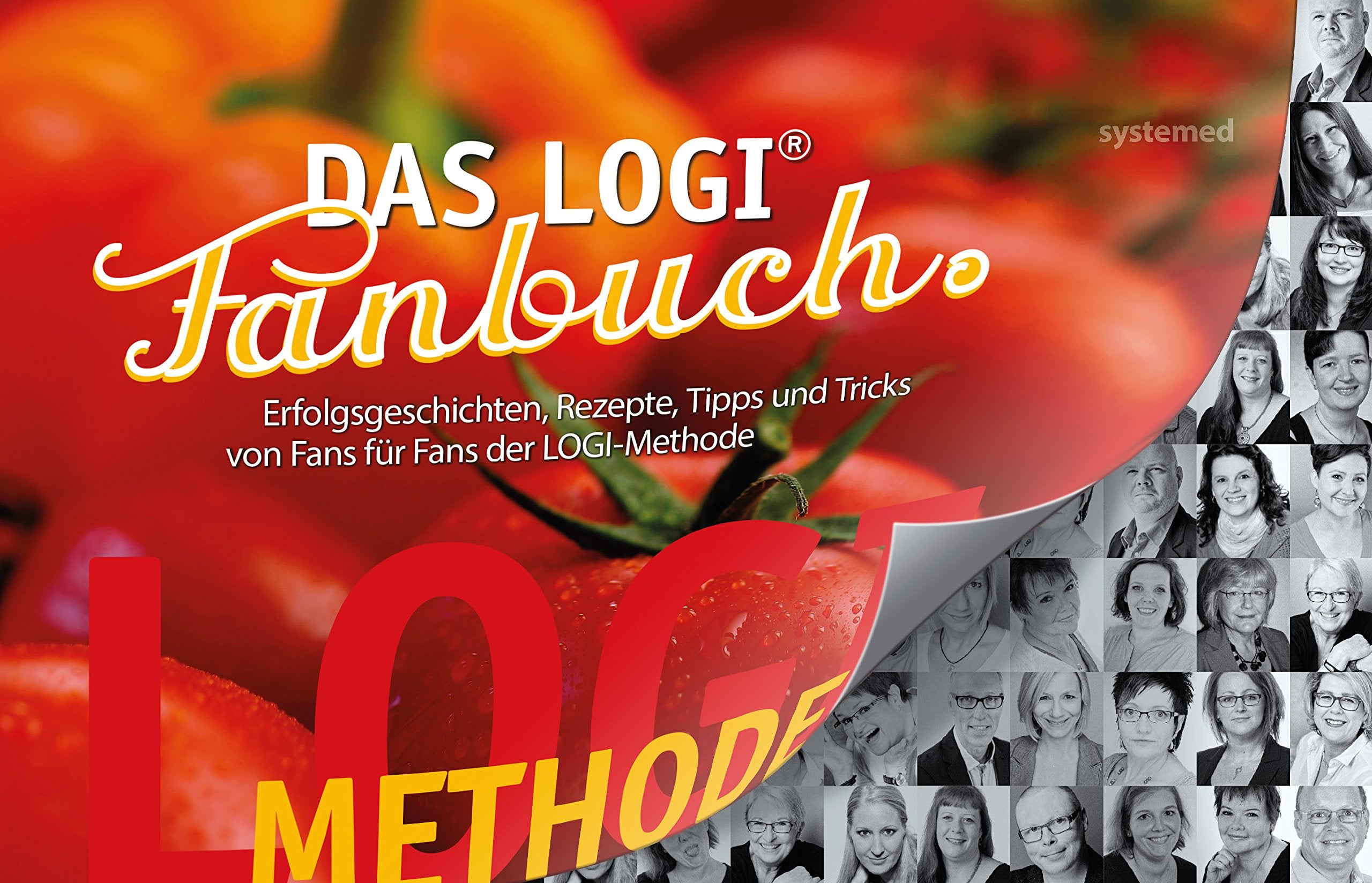 Das LOGI-Fanbuch: Erfolgsgeschichten, Rezepte, Tipps und Tricks von Fans für Fans der LOGI-Methode Medicine