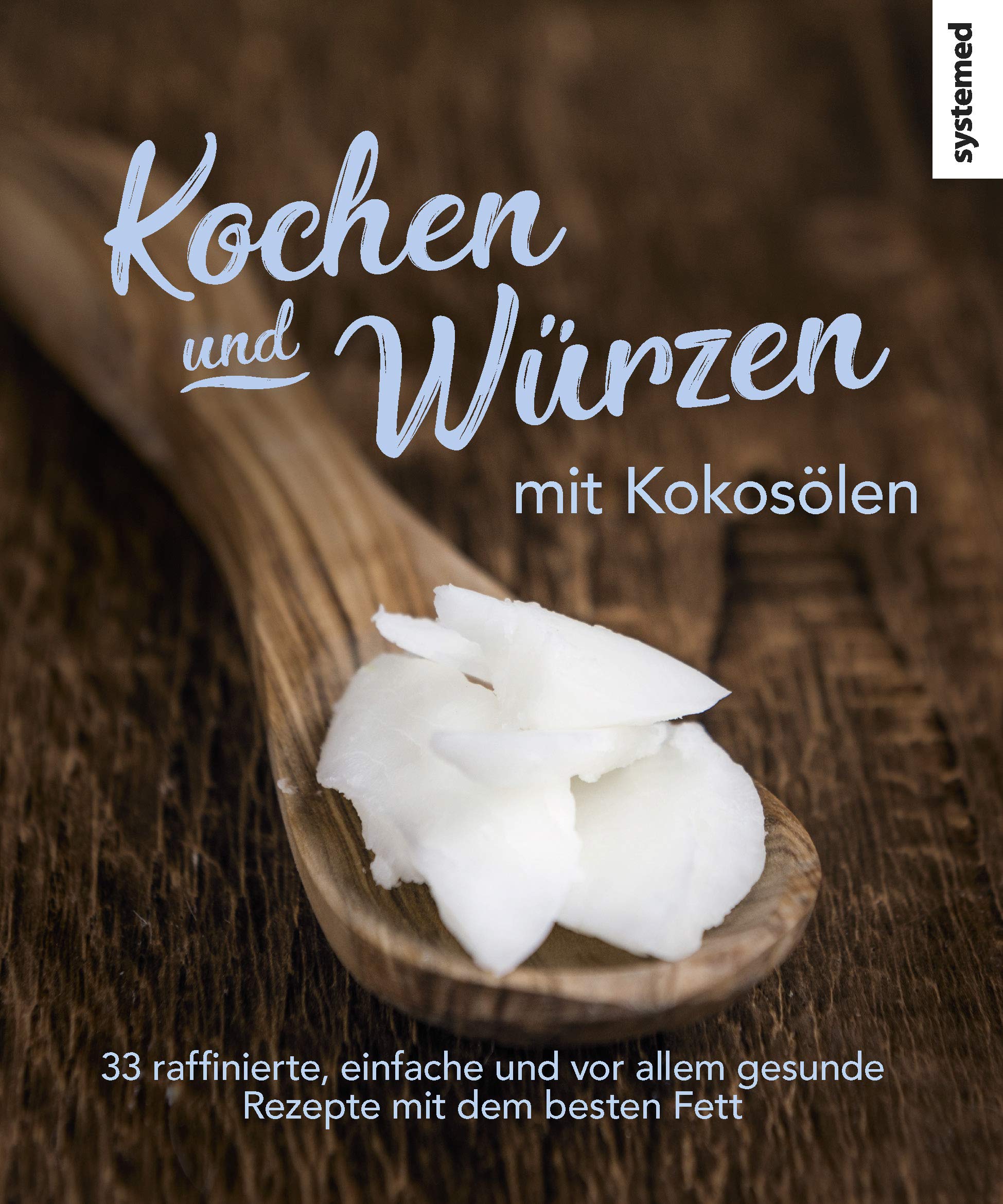 Kochen und Würzen mit Kokosölen Medicine