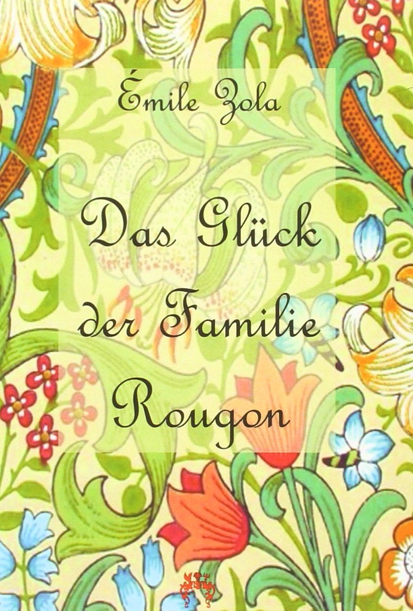 Das Glück der Familie Rougon: 1. Band des Rougon-Macquart-Romanzyklus Fiction