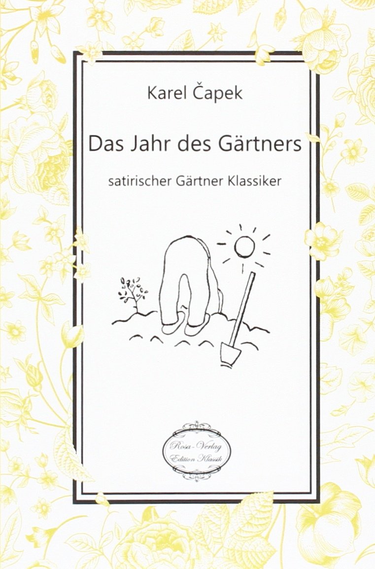 Das Jahr des Gärtners: Satirischer Klassiker für Gartenfreunde Classics
