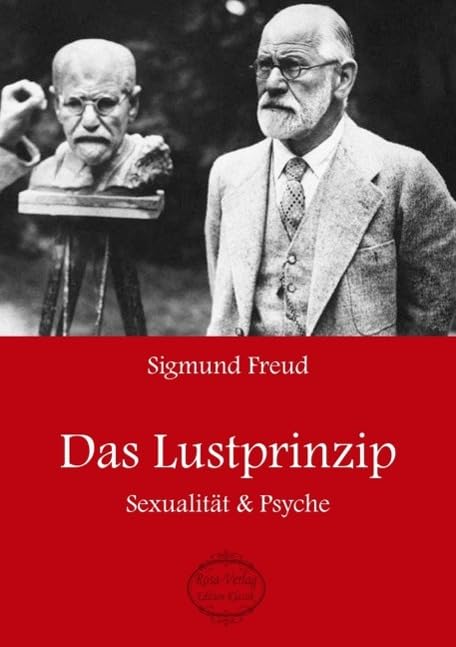 Sigmund Freud: Das Lustprinzip: Sexualität Psychology