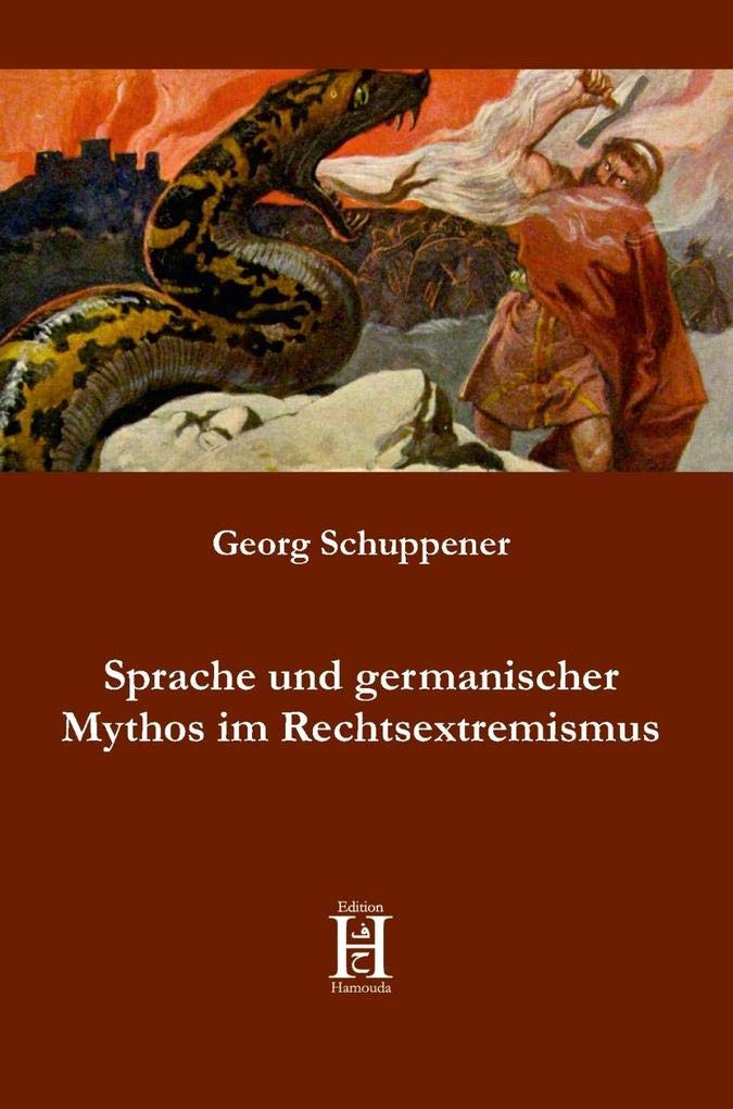 Sprache und germanischer Mythos im Rechtsextremismus Social Sciences