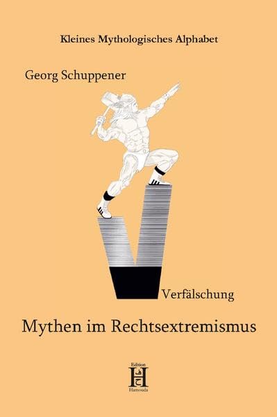 Mythen im Rechtsextremismus (Kleines Mythologisches Alphabet) Philosophy