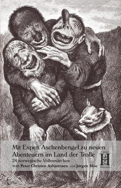 Mit Espen Aschenbengel zu neuen Abenteuern im Land der Trolle: 24 norwegische Volksmärchen Fairy Tales & Legends