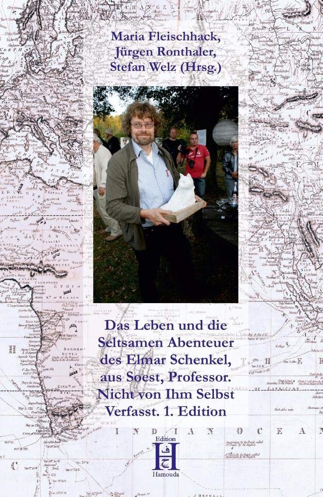 Das Leben und die Seltsamen Abenteuer des Elmar Schenkel, aus Soest, Professor. Nicht von Ihm Selbst Verfasst. 1. Edition Contemporary literature