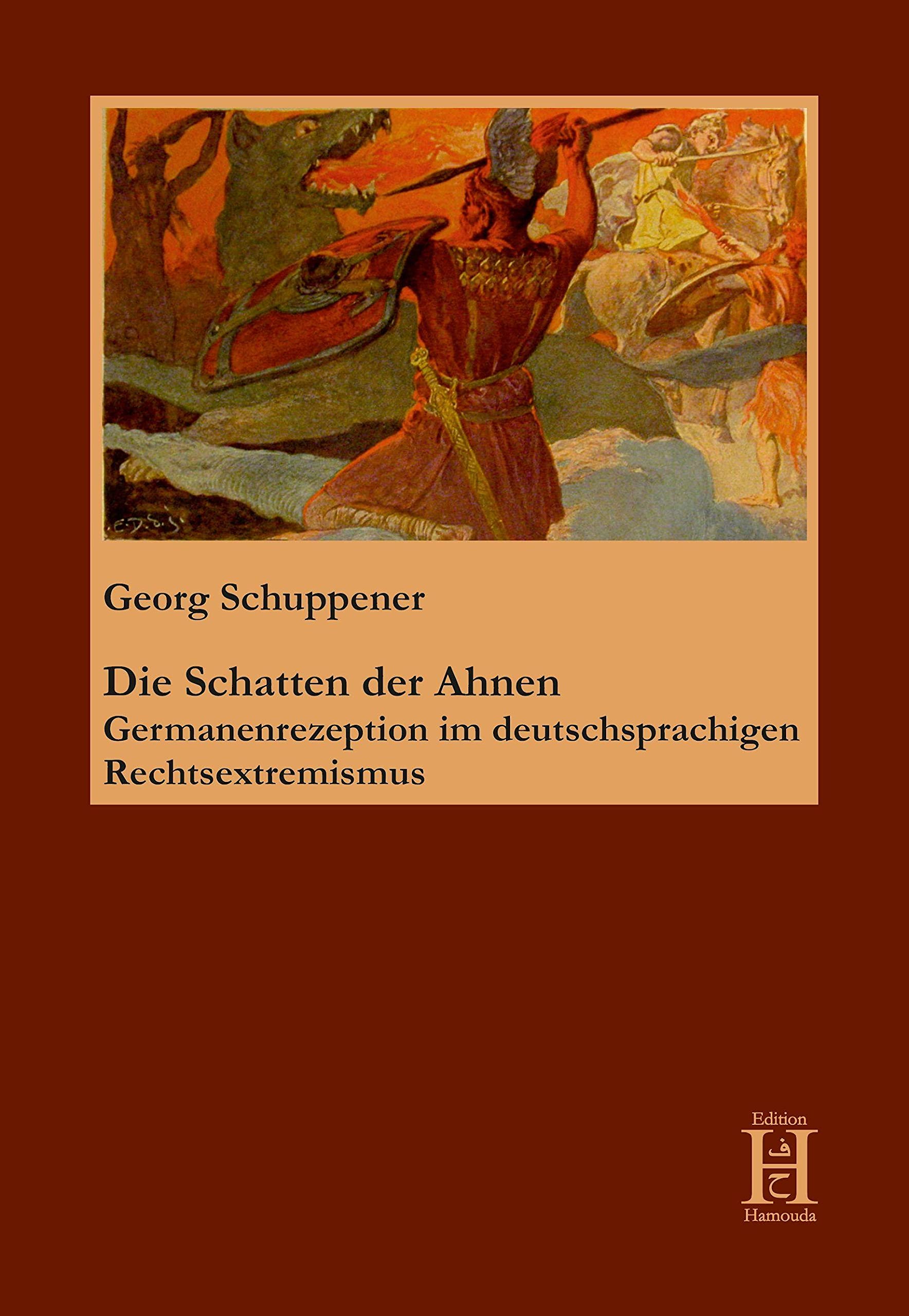 Die Schatten der Ahnen: Germanenrezeption im deutschsprachigen Rechtsextremismus Social Sciences