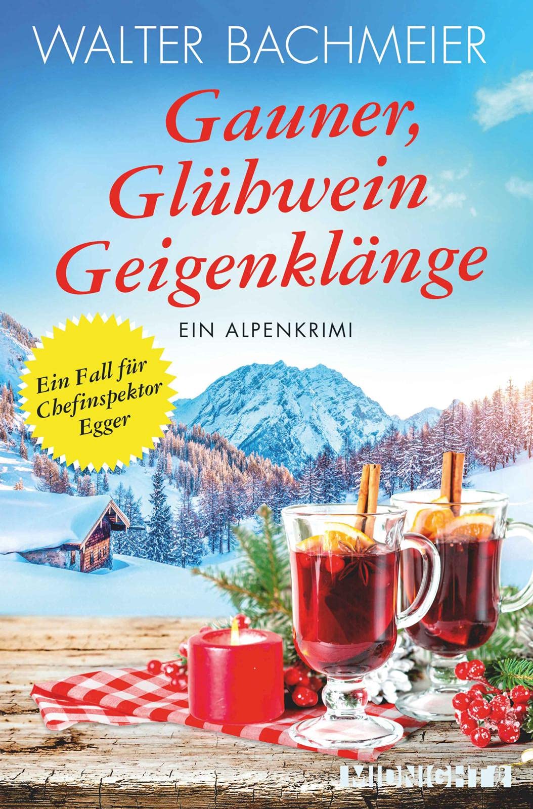 Gauner, Glühwein, Geigenklänge: Ein Alpenkrimi (Ein-Kommissar-Egger-Krimi, Band 6) Contemporary literature