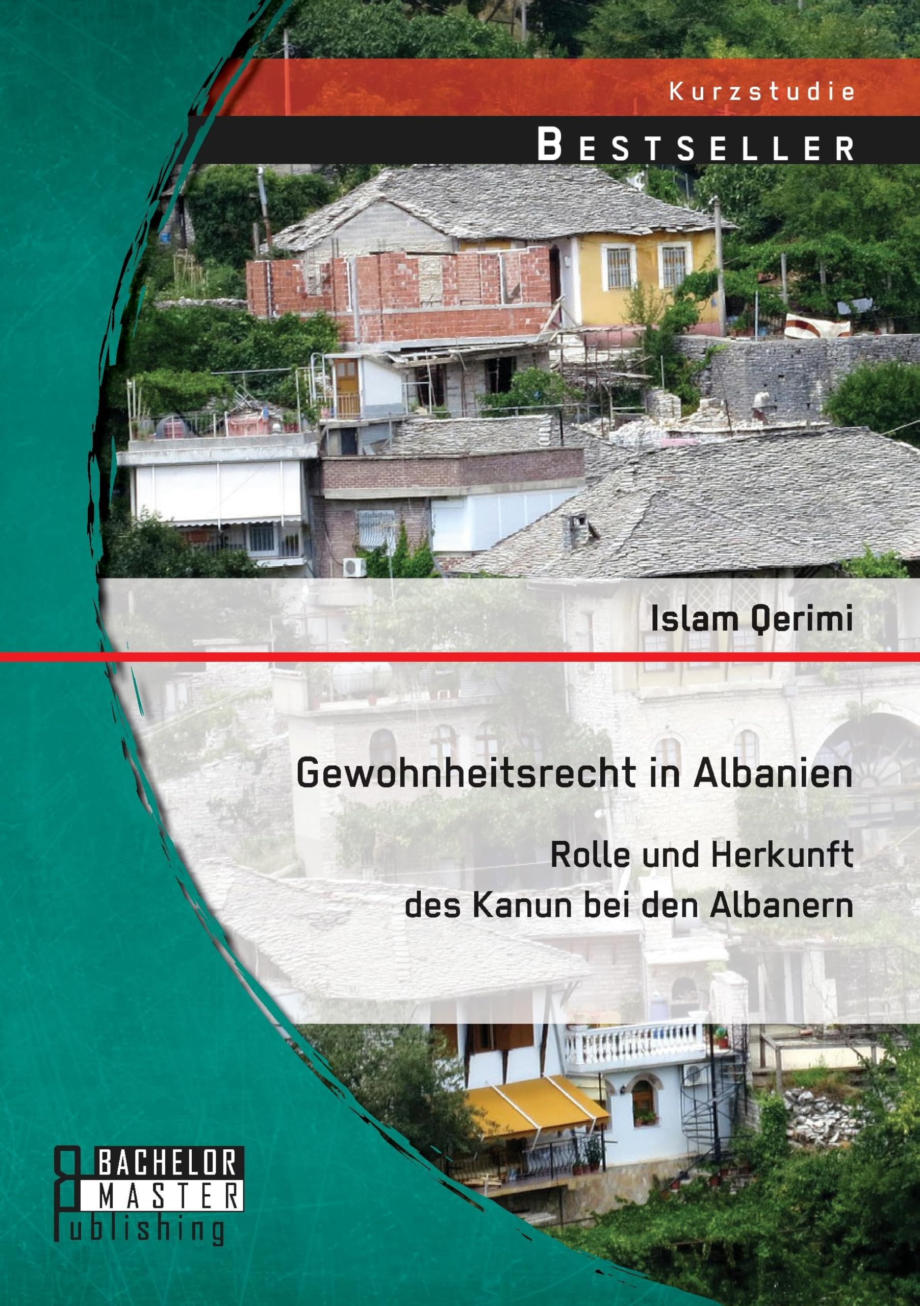 Gewohnheitsrecht in Albanien: Rolle und Herkunft des Kanun bei den Albanern Law
