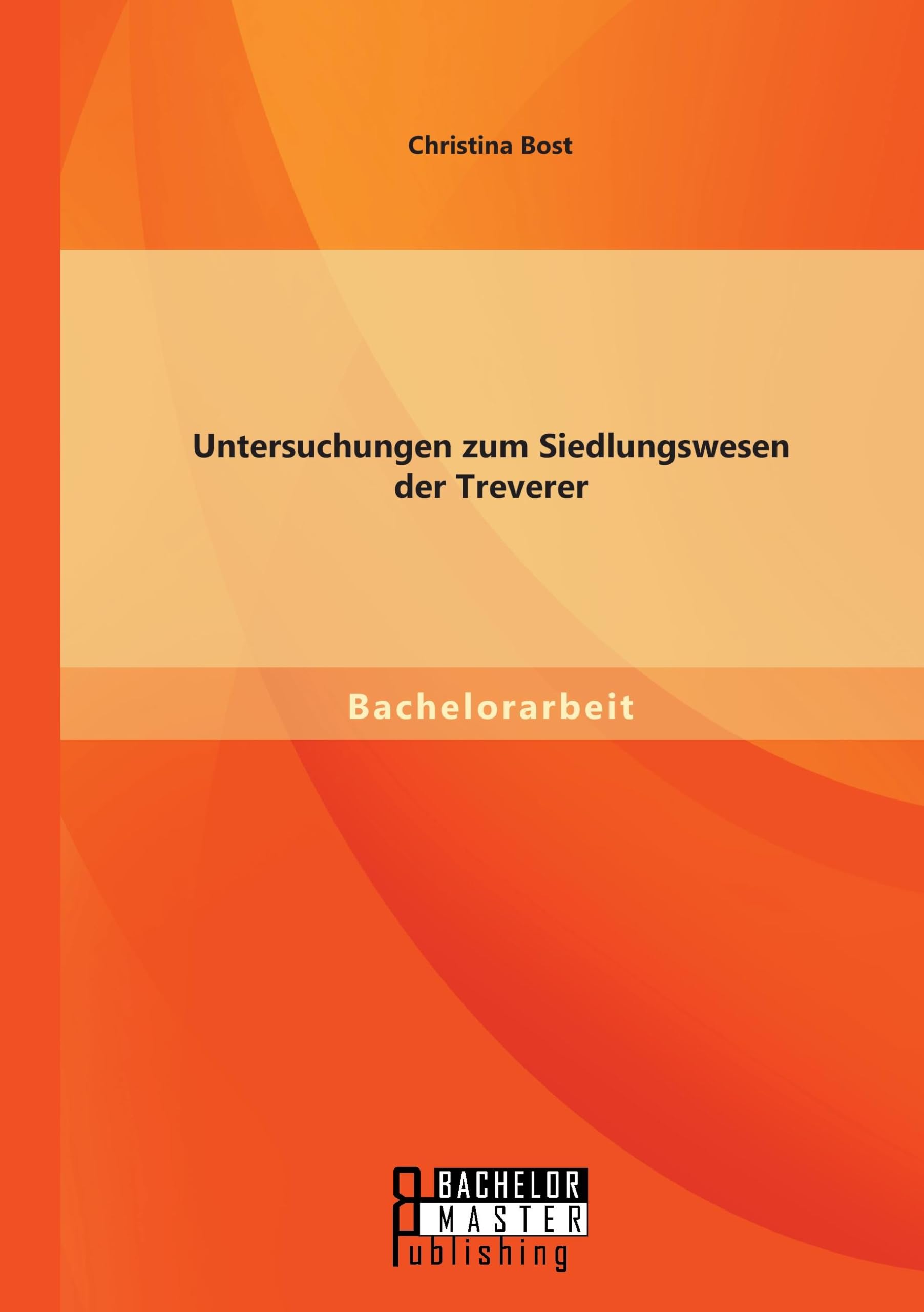 Untersuchungen zum Siedlungswesen der Treverer Politics & History