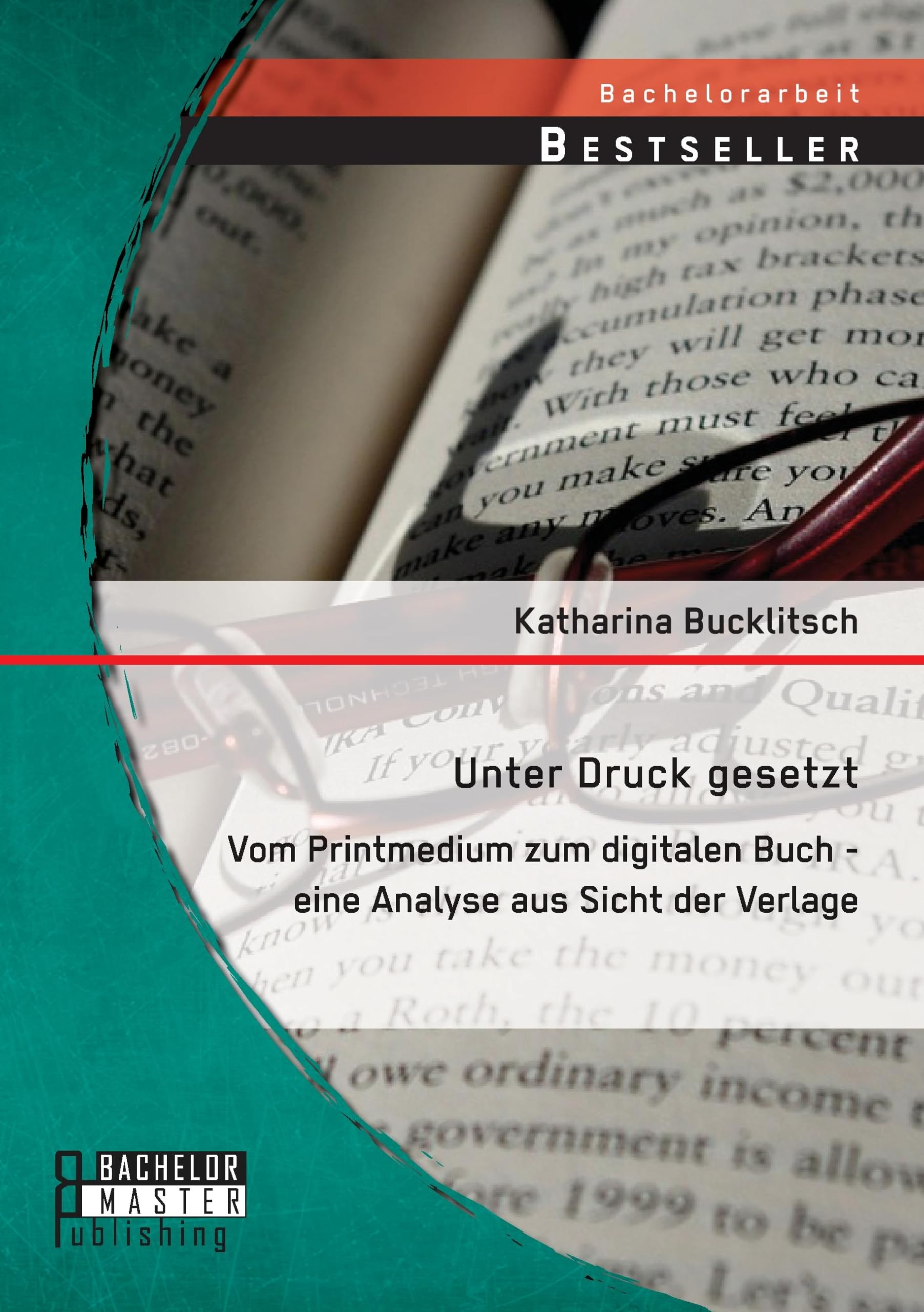 Unter Druck gesetzt: Vom Printmedium zum digitalen Buch - eine Analyse aus Sicht der Verlage Law