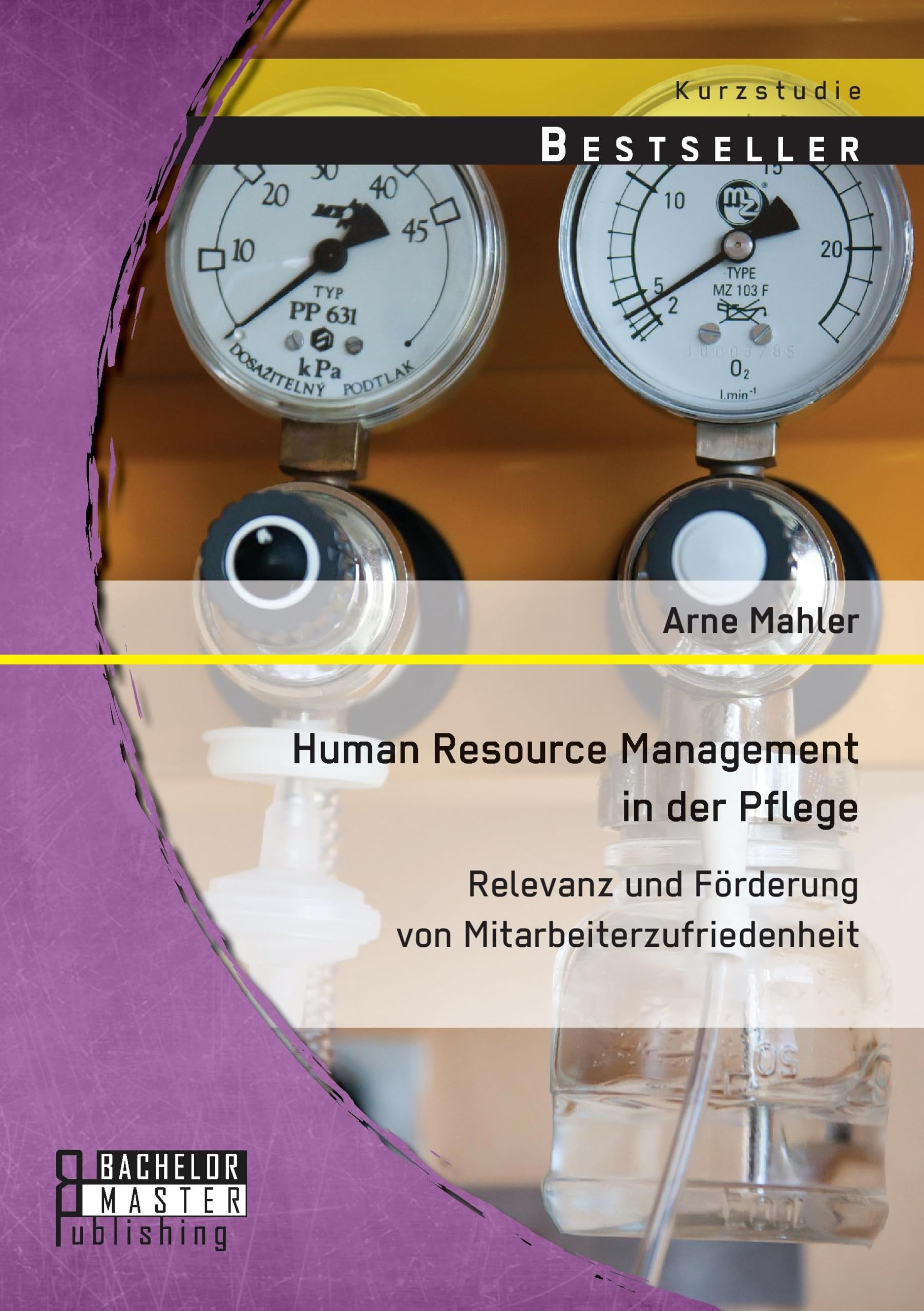 Human Resource Management in der Pflege: Relevanz und Förderung von Mitarbeiterzufriedenheit Medicine