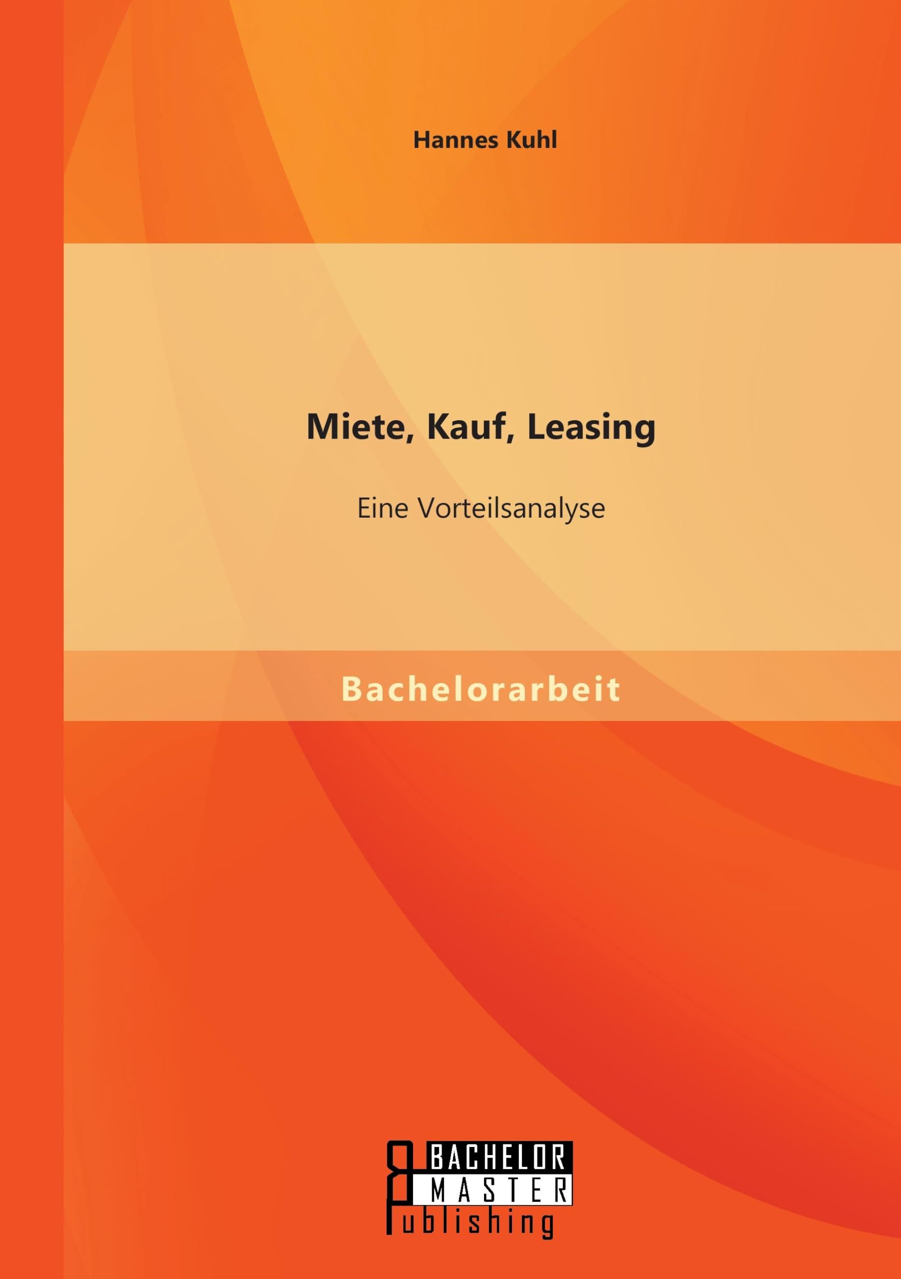 Product Image: Miete, Kauf, Leasing - Eine Vorteilsanalyse