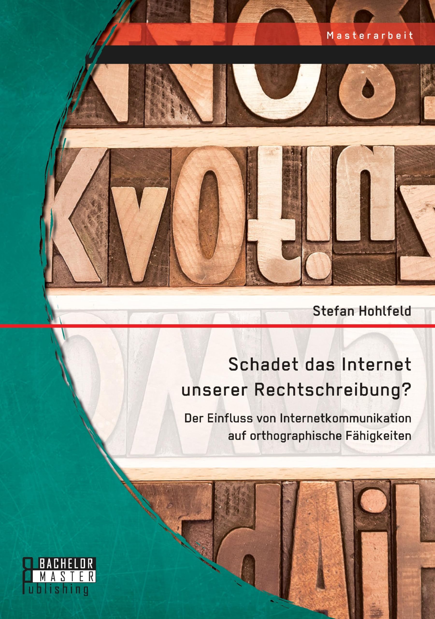 Schadet das Internet unserer Rechtschreibung? Der Einfluss von Internetkommunikation auf orthographische Fähigkeiten Education & Training