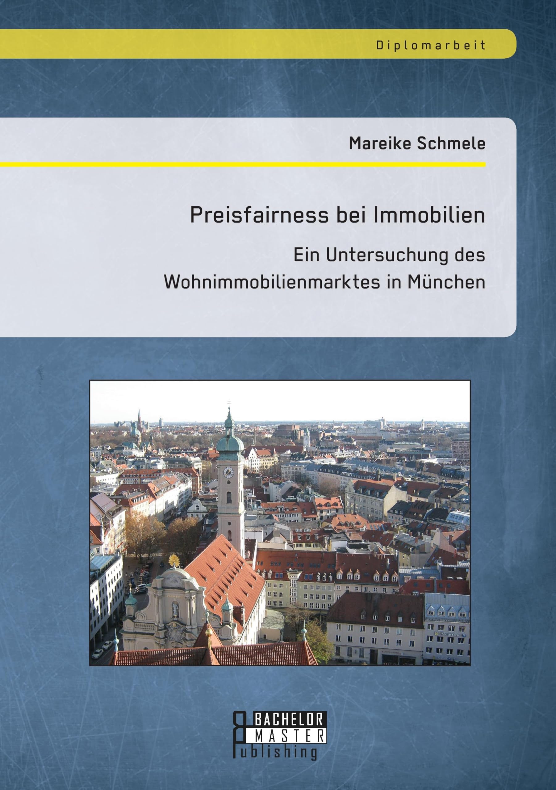 Preisfairness bei Immobilien: Ein Untersuchung des Wohnimmobilienmarktes in München Law