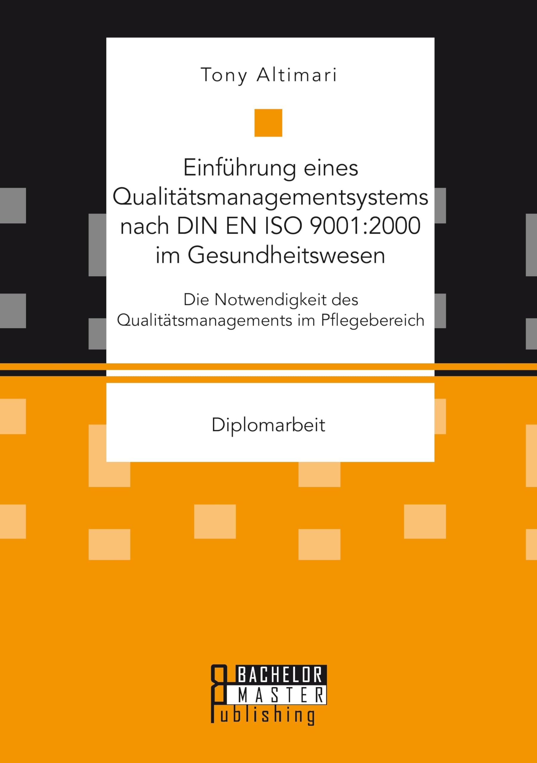 Einführung eines Qualitätsmanagementsystems nach DIN EN ISO 9001:2000 im Gesundheitswesen: Die Notwendigkeit des Qualitätsmanagements im Pflegebereich Law