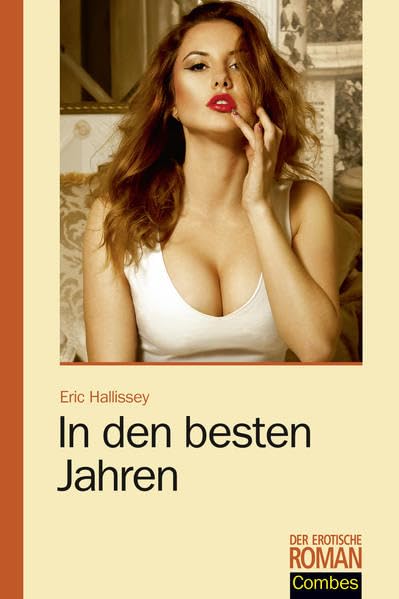 In den besten Jahren (Der erotische Roman) Contemporary literature