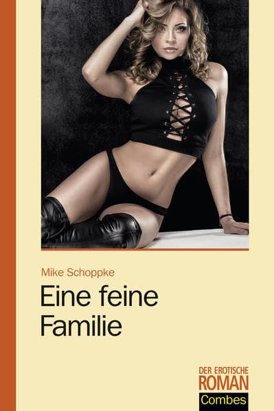 Eine feine Familie (Der erotische Roman) Contemporary literature