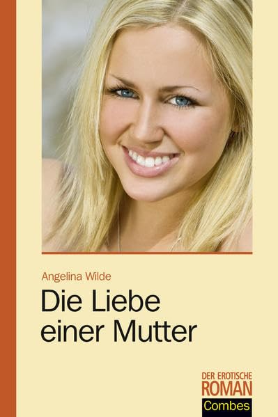 Die Liebe einer Mutter (Der erotische Roman) Contemporary literature