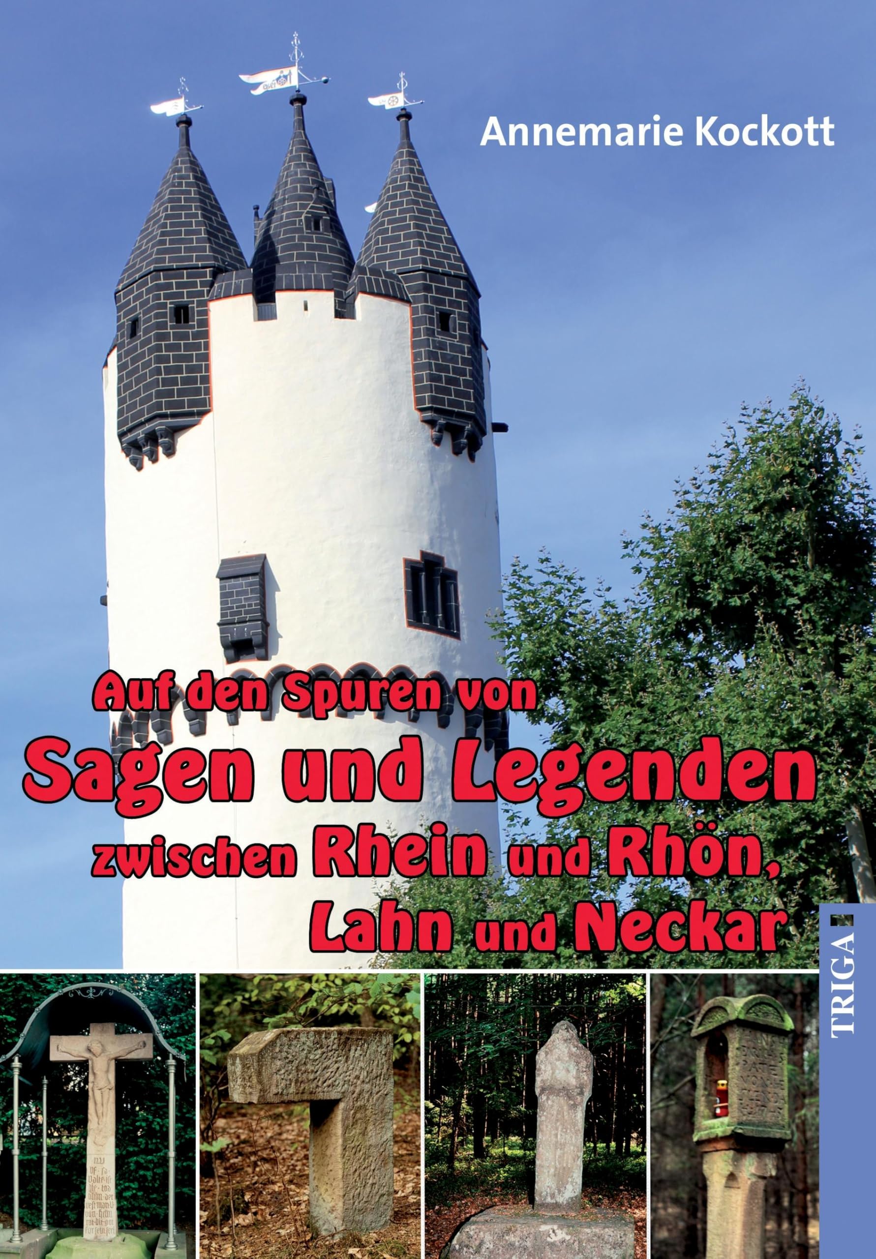 Auf den Spuren von Sagen und Legenden zwischen Rhein und Rhön, Lahn und Neckar: Ein Reisebegleiter besonderer Art (edition spessart) Social Sciences
