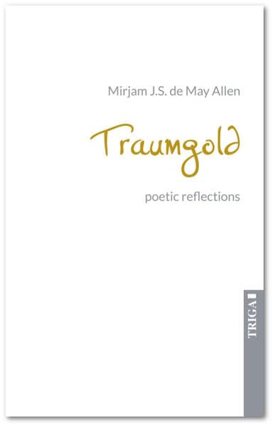 Traumgold: poetic reflections Poetry