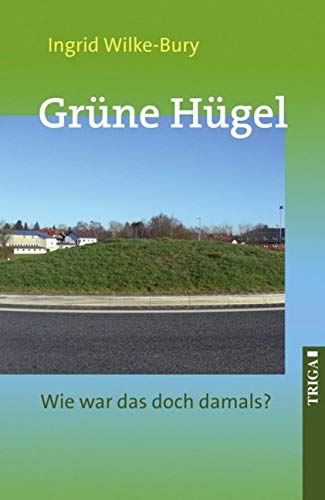 Grüne Hügel: Wie war das doch damals? Essays & Short Stories