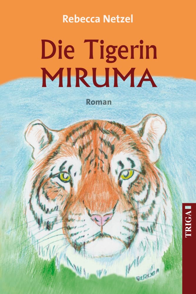 Die Tigerin Miruma: Tier-Roman Contemporary literature