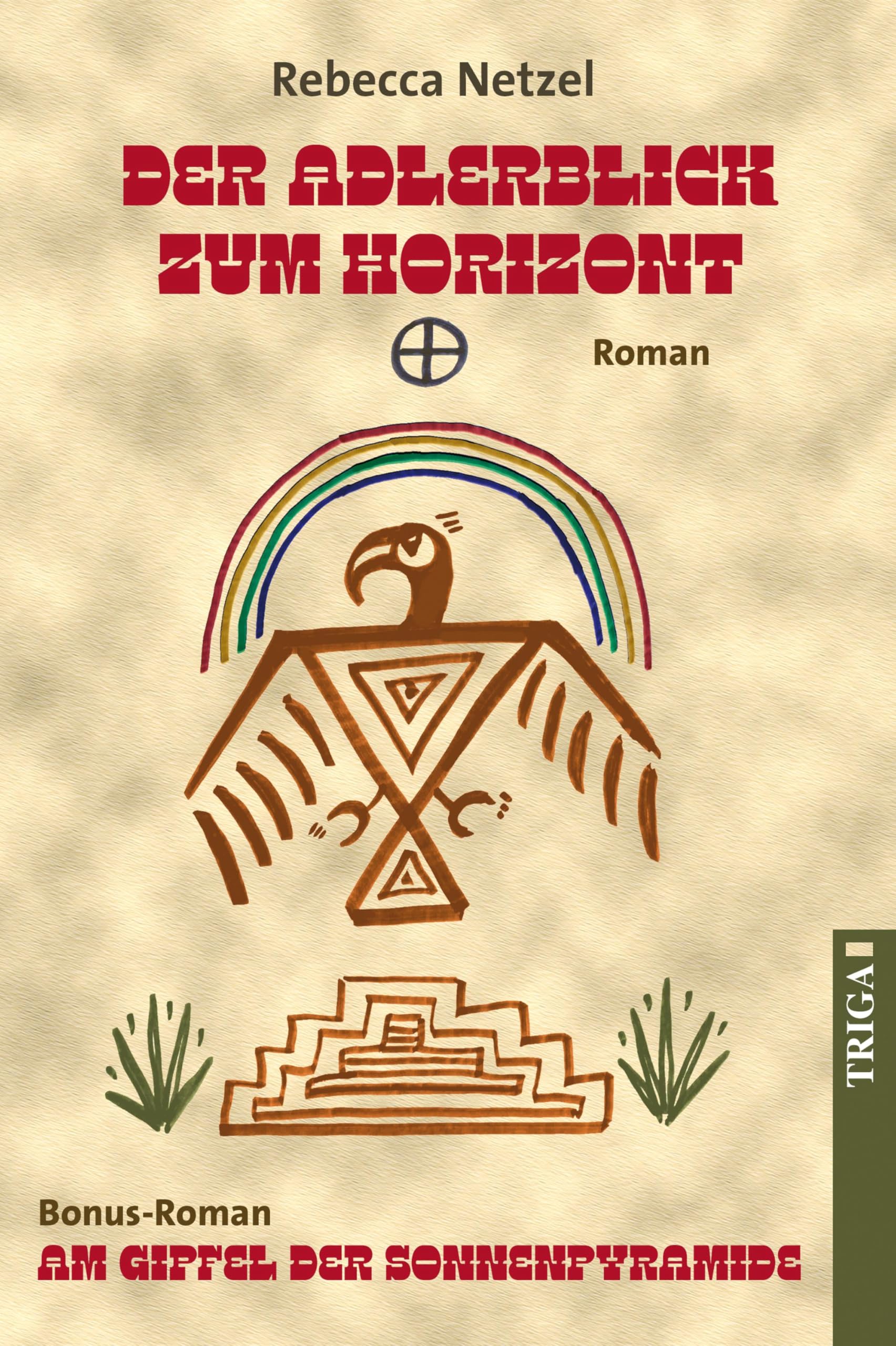Der Adlerblick zum Horizont: Der Adlerschrei, Bd 3 - und Bonustitel Am Gipfel der Sonnenpyramide Contemporary literature