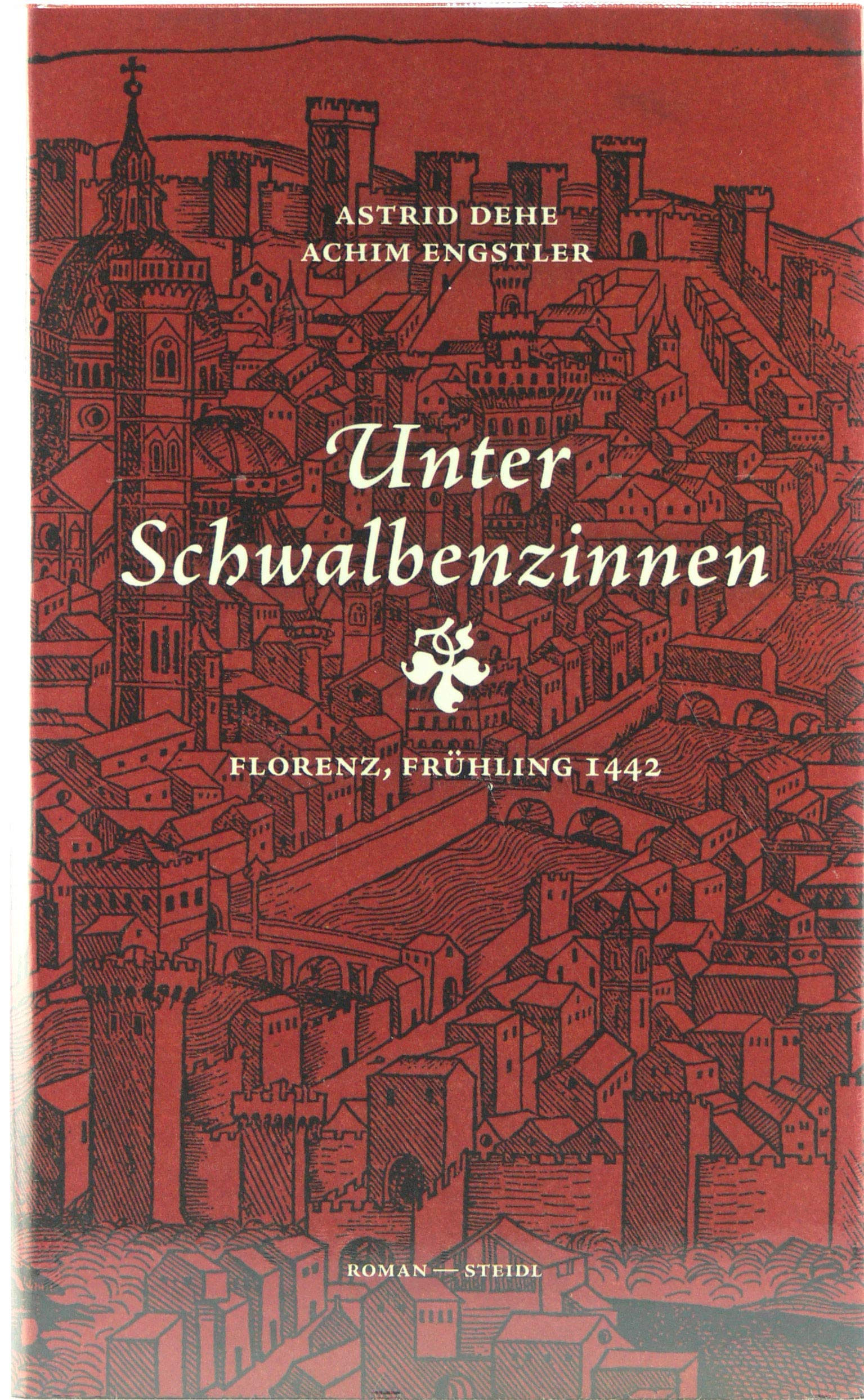 Unter Schwalbenzinnen Florenz, Frühling 1442 Contemporary literature