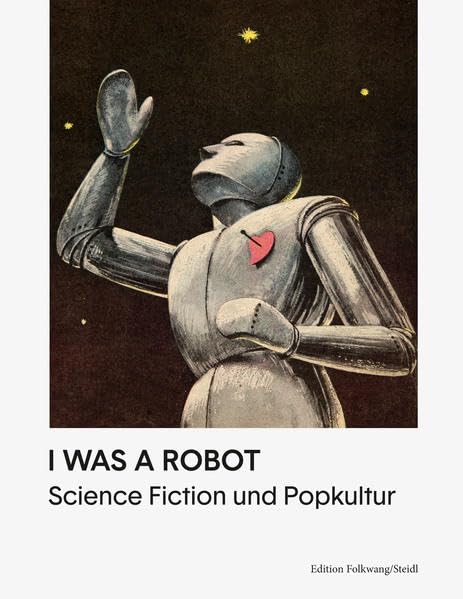 I Was a Robot Science Fiction und Popkultur Film, Art & Culture
