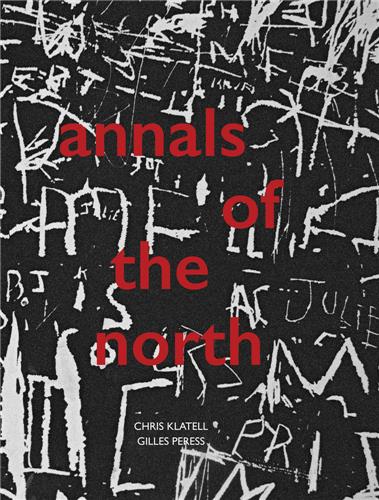 Gilles Peress Chris Klatell Annals of the North Travel