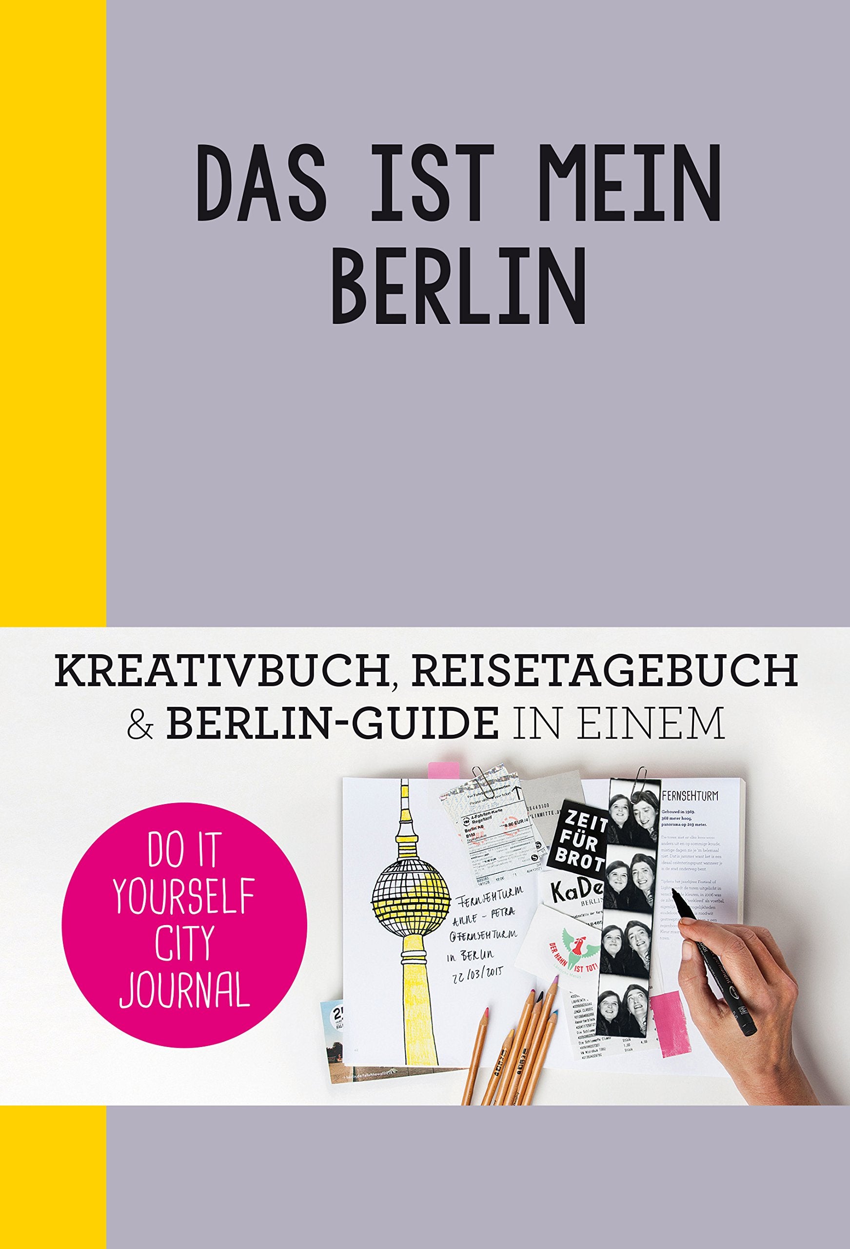 Das ist mein Berlin: Do it yourself City Journal Leisure, Home & Garden