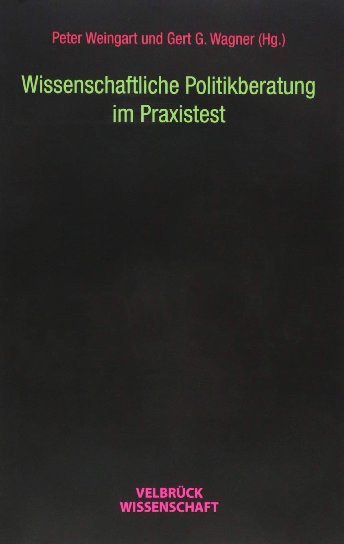 Wissenschaftliche Politikberatung im Praxistest Law