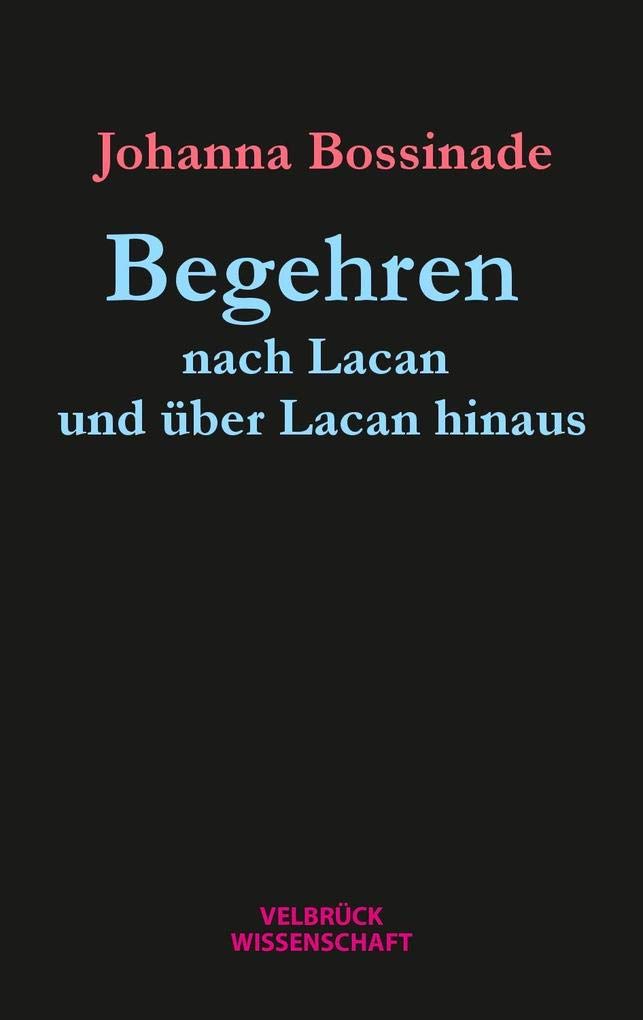 Begehren nach Lacan und über Lacan hinaus Psychology
