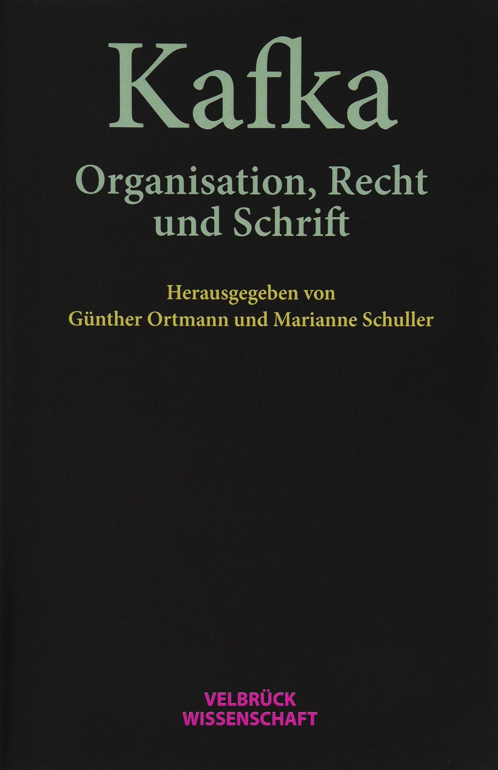 Kafka: Organisation, Recht und Schrift Law