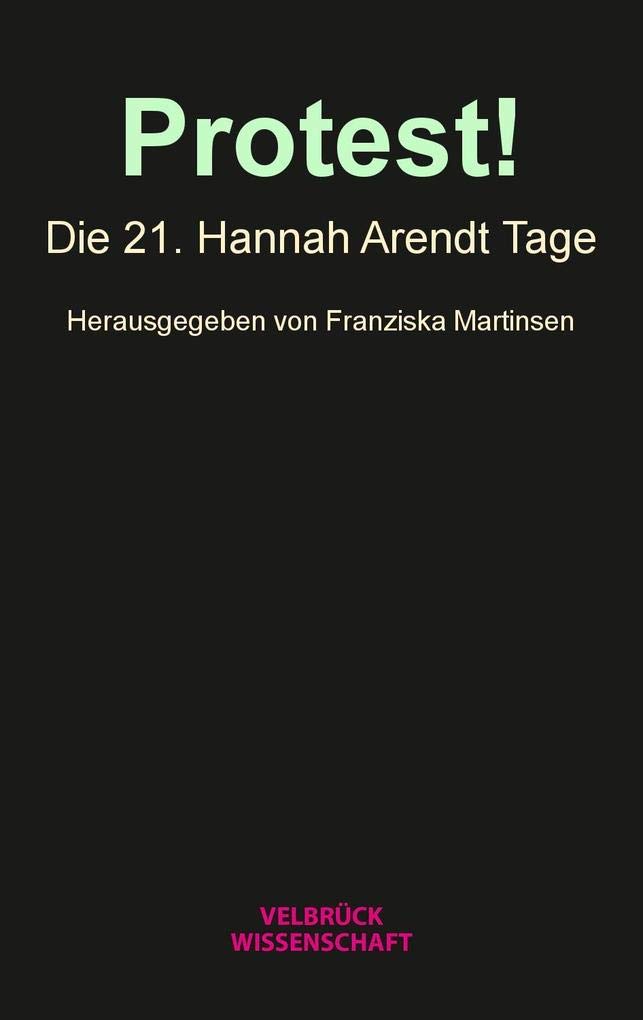 Protest!: Die 21. Hannah Arendt Tage Books