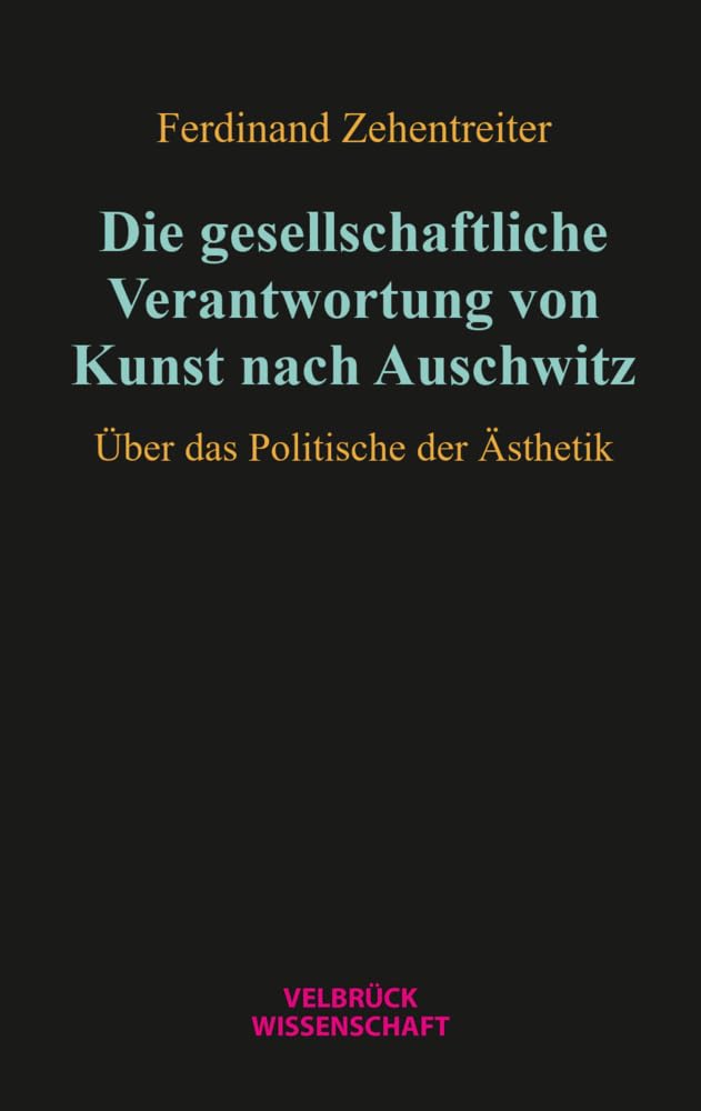 Die gesellschaftliche Verantwortung von Kunst nach Auschwitz Philosophy