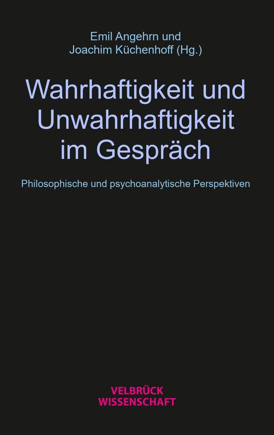 Wahrhaftigkeit und Unwahrhaftigkeit im Gespräch Philosophy