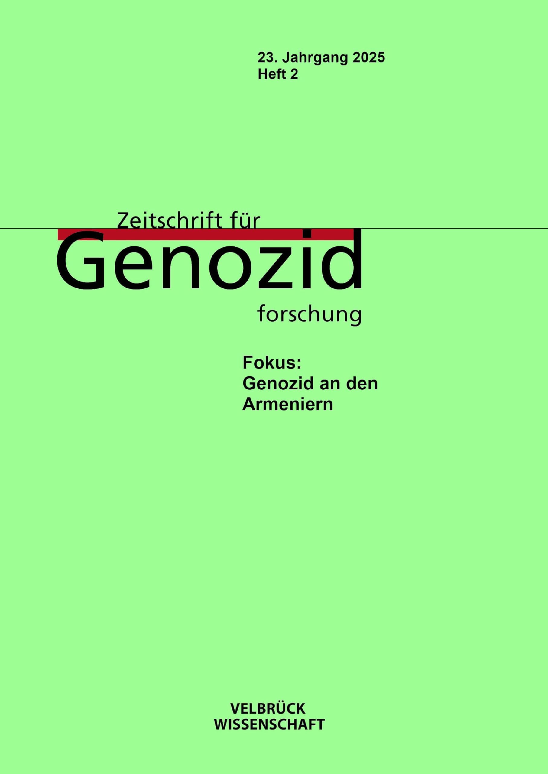 Zeitschrift für Genozidforschung, 23. Jahrgang 2025, Heft 2 Politics & History