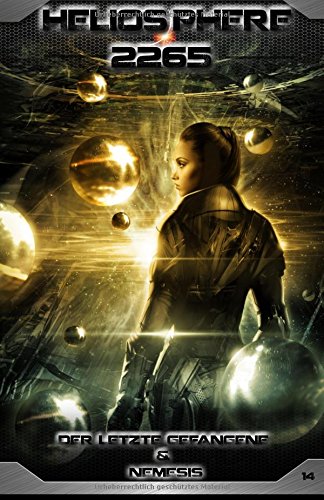 Heliosphere 2265 - Taschenbuch 14: "Der letzte Gefangene" & "Nemesis" Space Opera