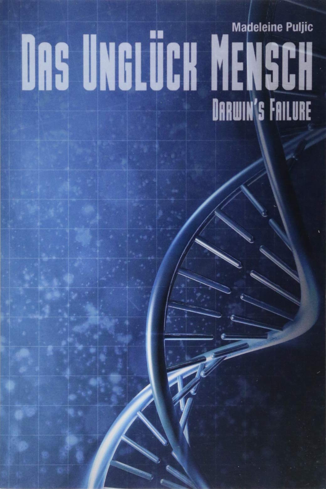 Darwins Failure 1: Das Unglück Mensch book